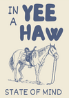 Illustratie van een paard met zadel, staand en met een bit in de mond, vergezeld van de tekst "In a Yee Haw State of Mind" in grote, vetgedrukte letters op een CollageDepot-achtergrond.-